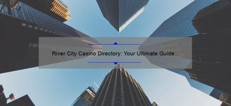 River City Casino Directory: Your Ultimate Guide to the Best Gambling Experience
