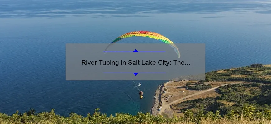 River Tubing in Salt Lake City: The Ultimate Water Adventure